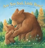 Are you sad, Little Bear? : a book about learning to say goodbye