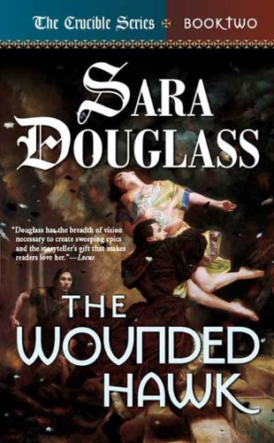 The Wounded Hawk: Book Two of 'The Crucible'
