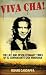 Viva
Cha!:
The
Life
and
Revolutionary
Times
of
El
Comandante
Cha
Windsera:
The
Life
and
Revolutionary
Times
of
Il
Commandante
Cha
Windsera