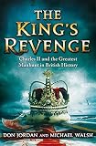 The King's revenge : Charles II and the greatest manhunt in British history