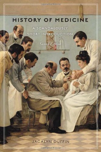 History of Medicine, Second Edition: A Scandalously Short Introduction History of Medicine, Second Edition: A Scandalously Short Introduction