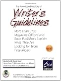 The American Directory of Writers Guidelines: More than 1,700 Magazine Editors and Book Publishers Explain What They are Looking for from Freelancers