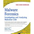 Malware Forensics: Investigating and Analyzing Malicious Code