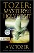 Tozer: Mystery of the Holy Spirit (Pure Gold Classics)