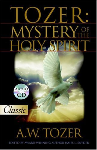 Tozer: Mystery of the Holy Spirit (Pure Gold Classics) under Pneumatology in The Books Store