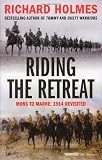 Riding The Retreat: Mons to the Marne 1914 Revisited