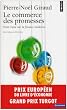 Le commerce des promesses : Petit trait� sur la finance moderne