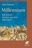 Millennium: Die Geburt Europas aus dem Mittelalter - Tom Holland