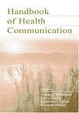 Handbook of Health Communication (Lea's Communication Series)