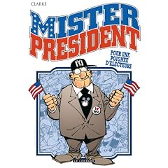 Mister President, Tome 5 : Pour une poign�e d'electeurs