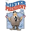 Mister President, Tome 5 : Pour une poign�e d'electeurs