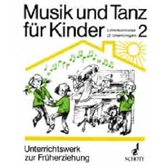 Musik und Tanz f�r Kinder. Unterrichtswerk zur Fr�herziehung: Musik und Tanz f�r Kinder, Tl.2, Zweites Unterrichtsjahr (Musik und Tanz f�r Kinder - Erstausgabe)