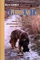 Perros No ! Ou Comment Mener un Pelerinage a Compostelle avec Son Chien
