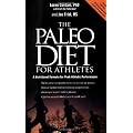 The Paleo Diet for Athletes: A Nutritional Formula for Peak Athletic Performance