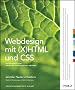 Webdesign mit (X)HTML und CSS: Ein Praxisbuch zum Einsteigen, Auffrischen und Vertiefen