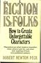 Fiction Is Folks: How to Create Unforgettable Characters