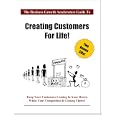 Creating Customers for Life! Keep Your Customers Coming in Your Doors, While the Competition Is Closing Theirs! (The Business Growth Accelerators Guide to) by Dan Elder