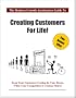 Creating Customers for Life! Keep Your Customers Coming in Your Doors, While the Competition Is Closing Theirs! (The Business Growth Accelerators Guide to)