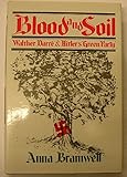 Blood and soil : Richard Walther Darré and Hitler's 'Green Party'