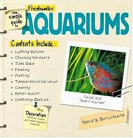 The Simple Guide to Fresh Water Aquariums (Simple Guide to...)