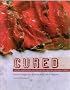 Cured: Slow Techniques for Flavoring Meat, Fish and Vegetables