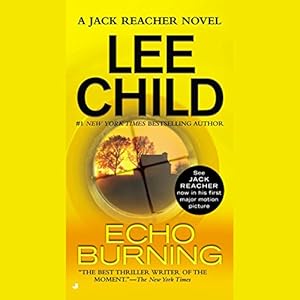 Echo Burning (Jack Reacher #5) - Lee Child, narrated by Dick Hill (req) - Lee Child