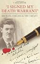 I Signed My Death Warrant - Michael Collins and the Treaty