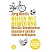 Heilen mit Bewegung: Wie Sie Krankheiten besiegen und Ihr Leben verl�ngern