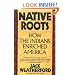 Native Roots: How the Indians Enriched America