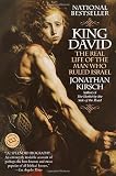 King David: The Real Life of the Man Who Rules Israel (0345435052) by Kirsch, Jonathan