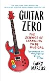 Guitar Zero: The Science of Learning to be Musical