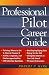 Professional Pilot Career Guide by Robert P. Mark