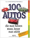 100 Autos, die man fahren muss, bevor man stirbt