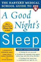 The Harvard Medical School Guide to a Good Night's Sleep