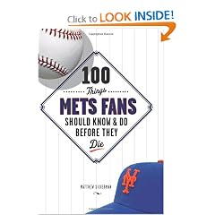 100 Things Mets Fans Should Know and Do Before They Die (100 Things .... Fans Should Know & Do Before They Die)