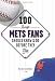 100 Things Mets Fans Should Know and Do Before They Die (100 Things...Fans Should Know)