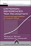 Criterion-referenced Test Development: Technical and Legal Guidelines for Corporate Training