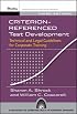 Criterion-referenced Test Development: Technical and Legal Guidelines for Corporate Training