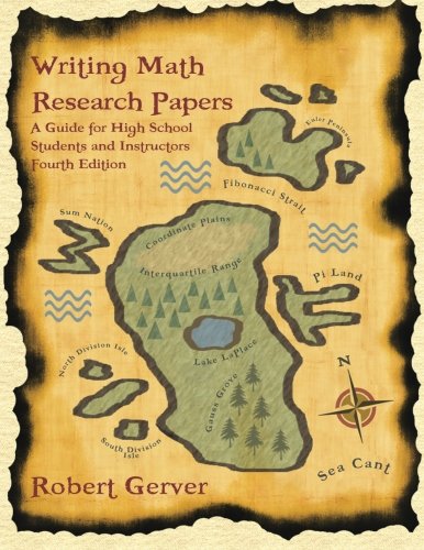 Writing Math Research Papers - 4th Edition: A Guide for High School Students and Instructors