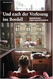 Und nach der Vorlesung ins Bordell: Bekenntnisse einer Kunststudentin - Alexandra Aden