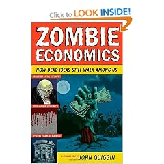 Zombie Economics: How Dead Ideas Still Walk among Us