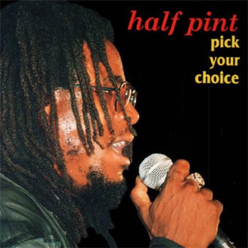 Half Pint - Pick Your Choice - Zortam Music