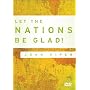 Let the Nations Be Glad! DVD