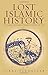 Lost Islamic History: Reclaiming Muslim Civilisation from the Past