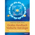 Gro�es Handbuch Vedische Astrologie - Horoskop-Interpretation - Erweiterte Neuausgabe mit Dashaas und Gochara
