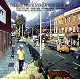 Revue Underwolves  / Under Your Sky Remixes