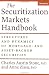 The Securitization Markets Handbook: Structures and Dynamics of Mortgage- and Asset-Backed Securities