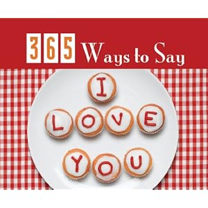 365 Ways to Say I Love You (365 Perpetual Calendars) by Barbour Publishing Inc.