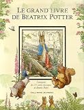 Le grand livre de Beatrix Potter : L'intégrale des 23 contes classiques de Beatrix Potter