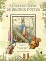 Le grand livre de Beatrix Potter: L'int�grale des 23 contes classiques de l'auteur